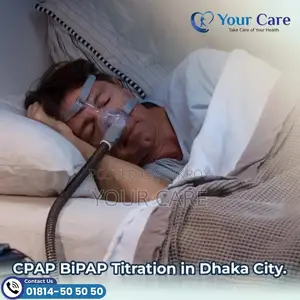 CPAP BiPAP Titration in Dhaka City