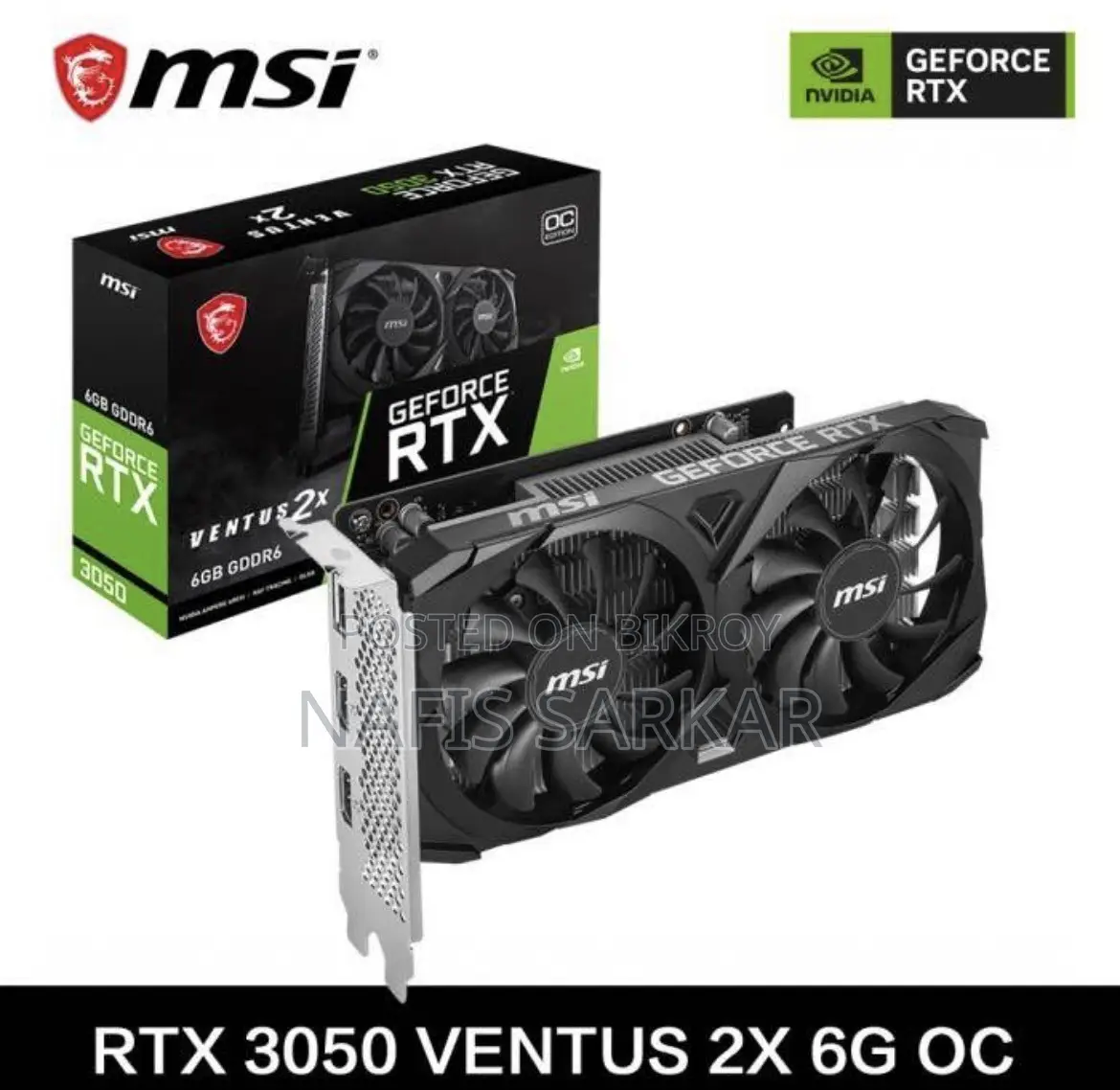 এমএসআই জিফোর্স আরটিএক্স ৩০৫০ ভেন্টাস টুএক্স সিক্স জি ওিসি জিডিডিআরসিক্স গ্রাফিক্স কার্ড
