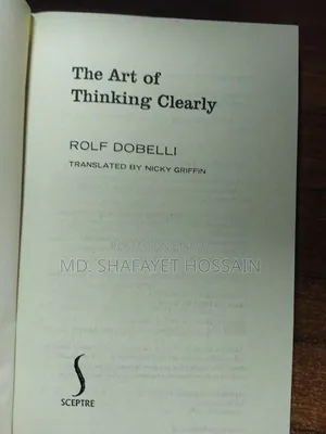 The Art of Thinking Clearly