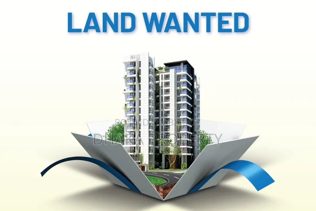 Land Wanted at Purbachal and Uttara